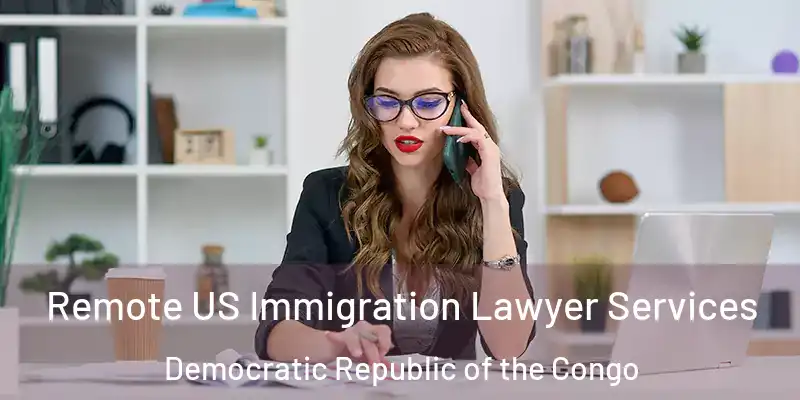  Remote US Immigration Lawyer Services Democratic Republic of the Congo