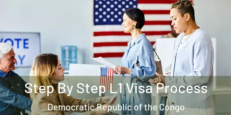  Step By Step L1 Visa Process Democratic Republic of the Congo