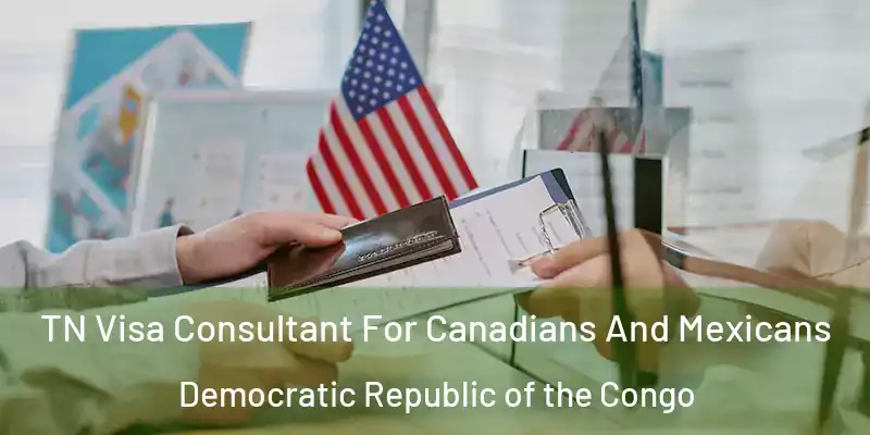  TN Visa Consultant For Canadians And Mexicans Democratic Republic of the Congo
