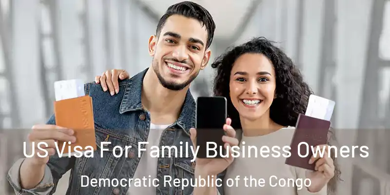  US Visa For Family Business Owners Democratic Republic of the Congo